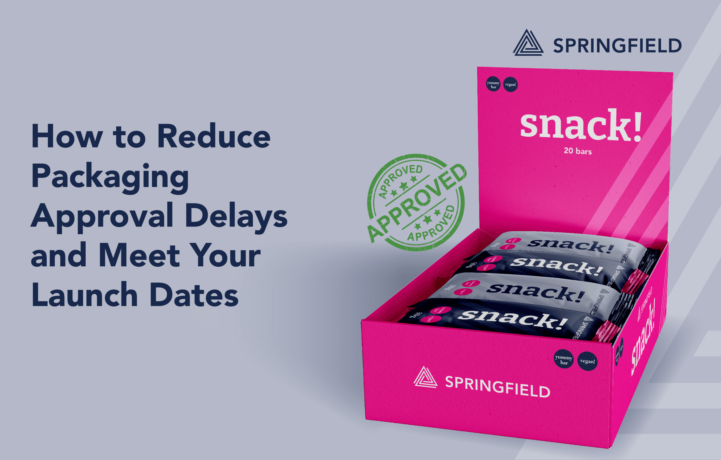 Packaging approval delays